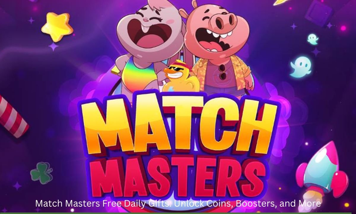 Match Masters Free Daily Gifts: Unlock Coins, Boosters, and More